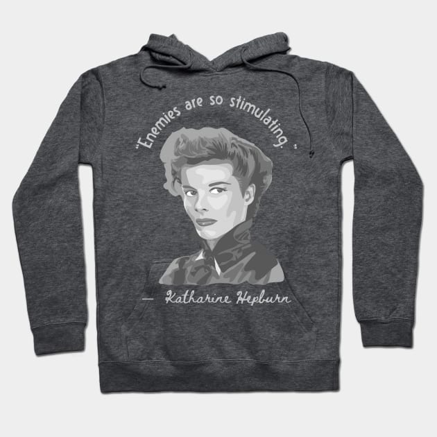 Katherine Hepburn Portrait and Quote Hoodie by Slightly Unhinged